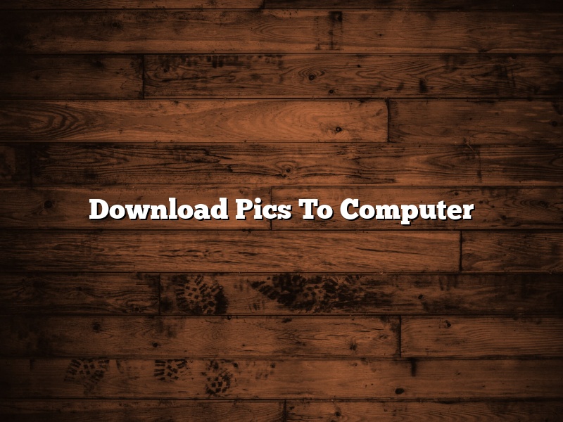 Download Pics To Computer