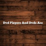 Dvd Players And Dvds Are