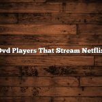 Dvd Players That Stream Netflix