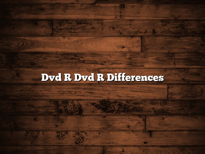Dvd R Dvd R Differences