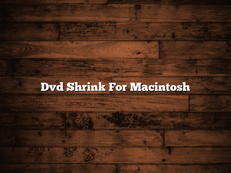 Dvd Shrink For Macintosh