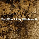 Dvd Won T Play Windows 10