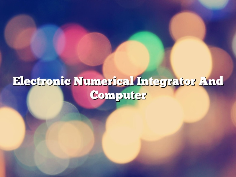 Electronic Numerical Integrator And Computer