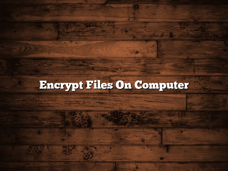 Encrypt Files On Computer