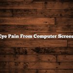 Eye Pain From Computer Screen