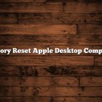 Factory Reset Apple Desktop Computer