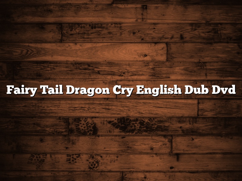 Fairy Tail Dragon Cry English Dub Dvd