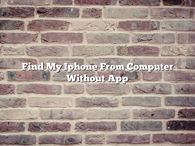 Find My Iphone From Computer Without App