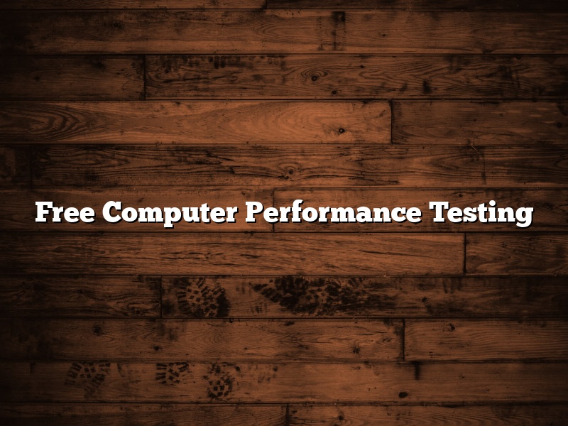 Free Computer Performance Testing