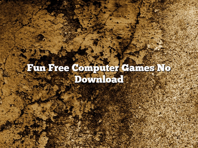 Fun Free Computer Games No Download
