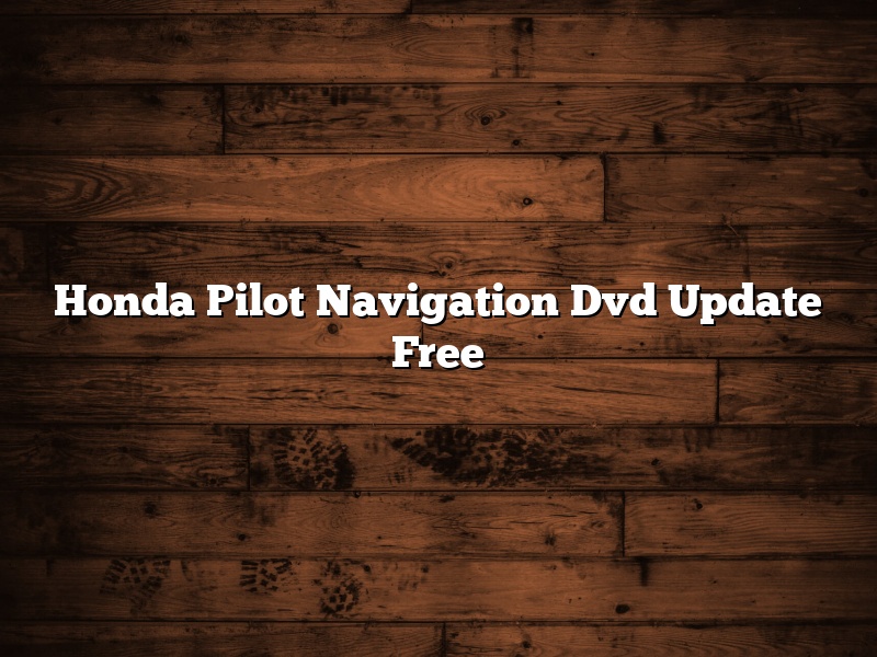 Honda Pilot Navigation Dvd Update Free