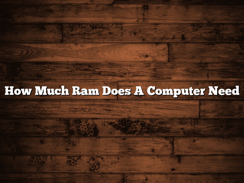 How Much Ram Does A Computer Need