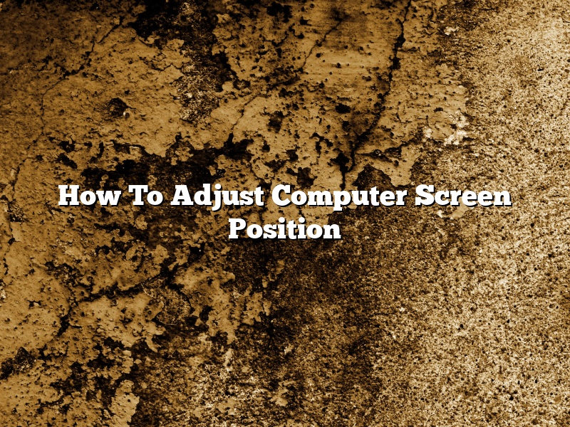 How To Adjust Computer Screen Position