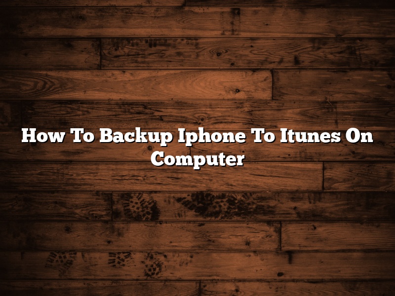 How To Backup Iphone To Itunes On Computer