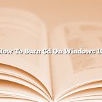 How To Burn Cd On Windows 10