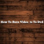 How To Burn Video_ts To Dvd