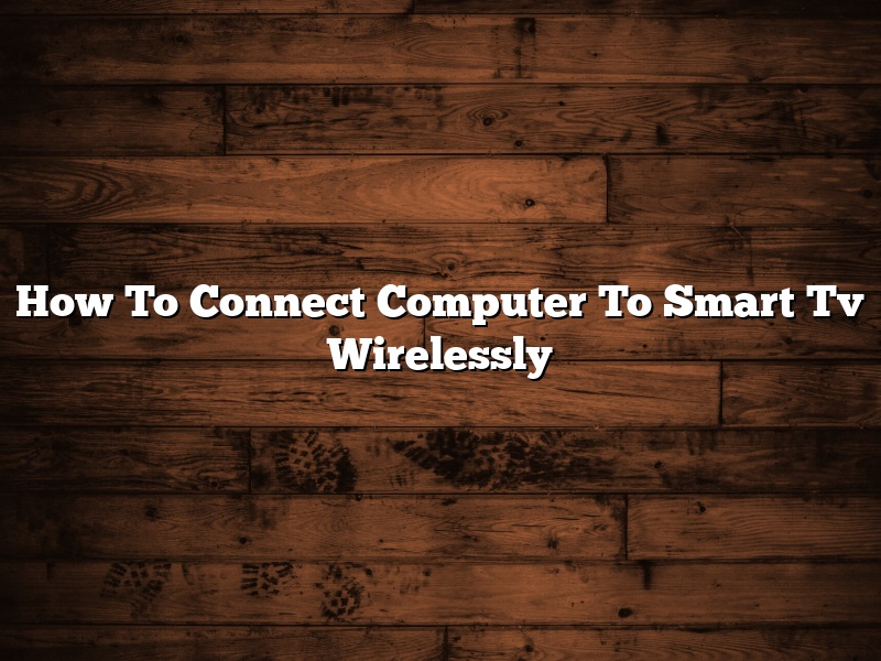 How To Connect Computer To Smart Tv Wirelessly