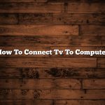 How To Connect Tv To Computer