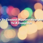 How To Connect Wireless Headphones To A Computer