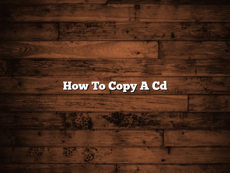 How To Copy A Cd