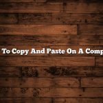 How To Copy And Paste On A Computer