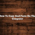 How To Copy And Paste On The Computer