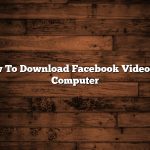 How To Download Facebook Videos To Computer