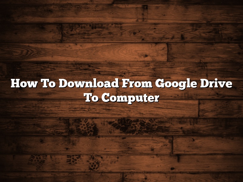 How To Download From Google Drive To Computer
