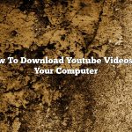 How To Download Youtube Videos To Your Computer