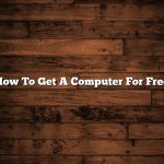 How To Get A Computer For Free