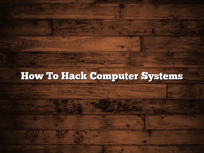 How To Hack Computer Systems