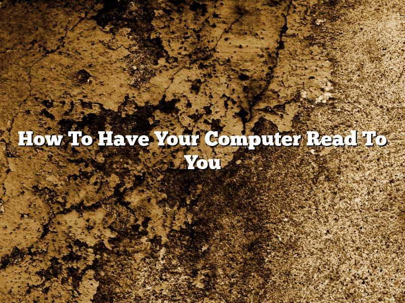 How To Have Your Computer Read To You