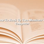 How To Hook Up Two Monitors To Computer