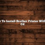 How To Install Brother Printer Without Cd