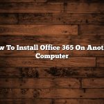 How To Install Office 365 On Another Computer