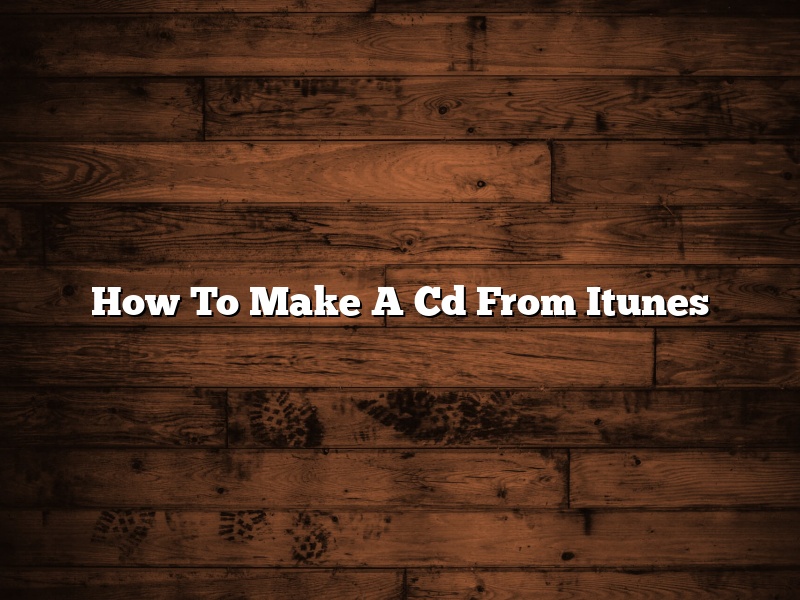 How To Make A Cd From Itunes