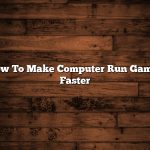 How To Make Computer Run Games Faster