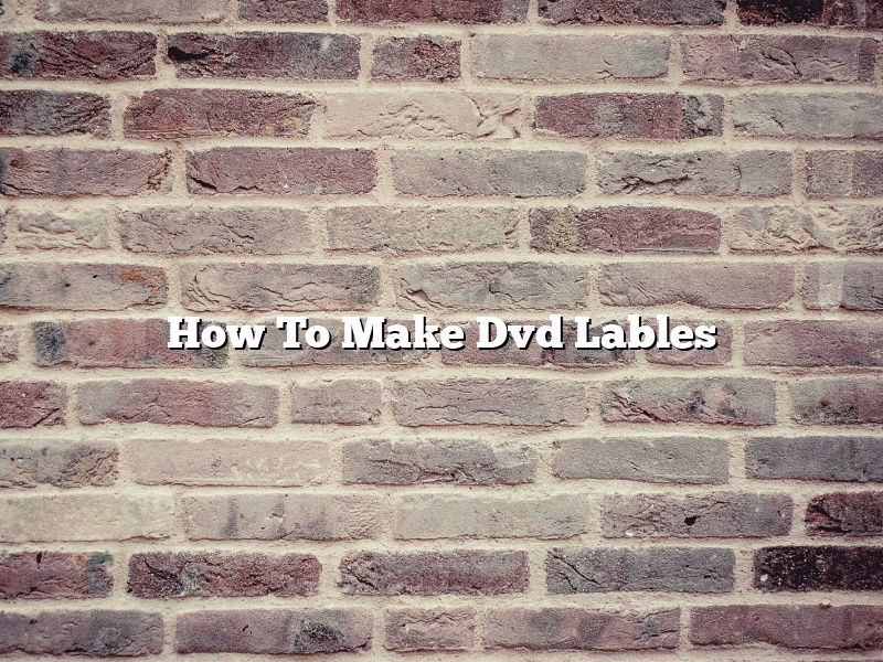 How To Make Dvd Lables