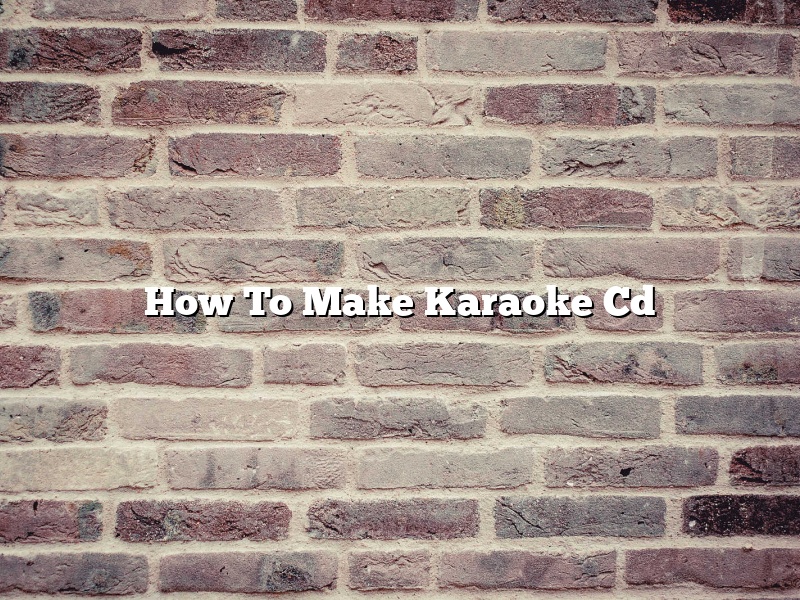 How To Make Karaoke Cd