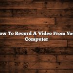 How To Record A Video From Your Computer