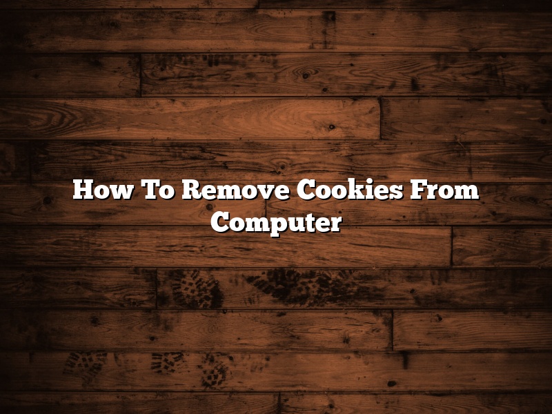 How To Remove Cookies From Computer