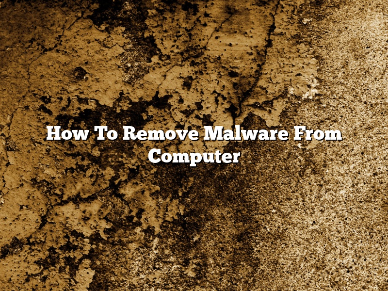 How To Remove Malware From Computer