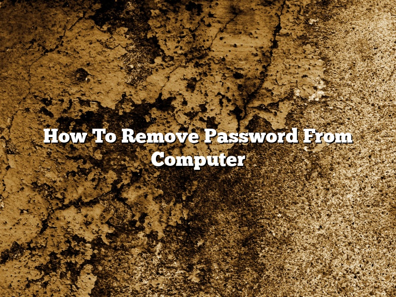 How To Remove Password From Computer