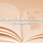 How To Save Text Messages Android To Computer