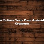 How To Save Texts From Android To Computer