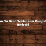 How To Send Texts From Computer Android