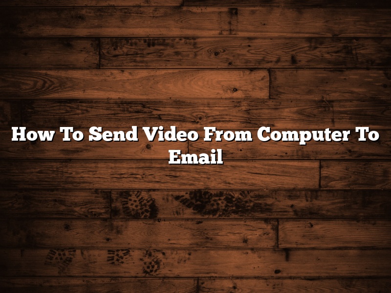 How To Send Video From Computer To Email