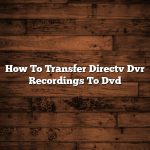 How To Transfer Directv Dvr Recordings To Dvd