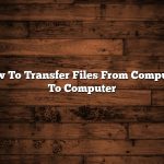How To Transfer Files From Computer To Computer