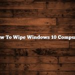 How To Wipe Windows 10 Computer